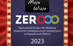 Więcej o: V Ogólnopolski Konkurs dla Młodzieży „Moja Wizja Zero – Bezpiecznie z niebezpiecznymi substancjami w gospodarstwie rolnym”